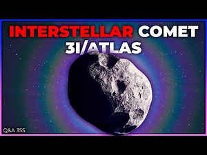3I/ATLAS Comet Special | Q&A 355