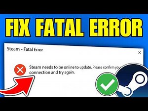 Fix Steam Fatal Error - Steam Needs To Be Online To Update | Easy Fix