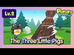 [Lv.2] The Three Little Pigs | Bed time story for kids | Fairy Tales | Pororo the Little Penguin
