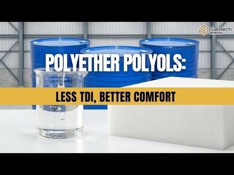 Polyether Polyols: Less TDI, Better Comfort