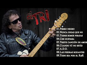 El Tri Exitos -Las 20 Canciones Rock Mexicano Más Escuchadas Del 2022