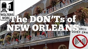 Don’ts of New Orleans: What Not to Do On Your New Orleans Vacation – Wolters World