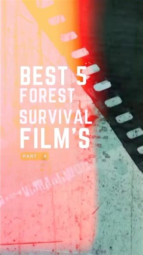 Forest Survival || Best 5 Survival Movies || Part 4