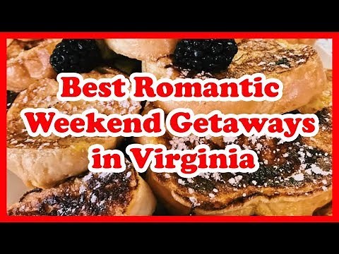 5 Best Romantic Weekend Getaways in Virginia | Love is Vacation
