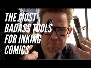 The Most Badass Tools for Inking Comics