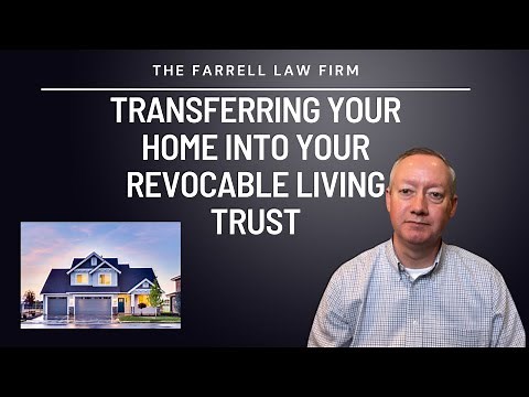 How to Transfer Your Home to a Revocable Living Trust | Step-by-Step Guide