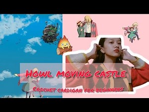 howl moving castle crochet cardigan tutorial for beginners|crochet diy |agregoge