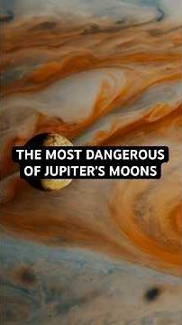 Io - the Most Dangerous of Jupiter's Moons