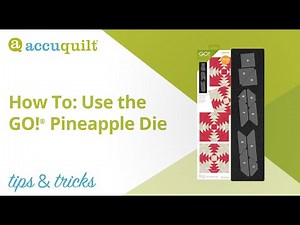 AccuQuilt Tips & Tricks: GO! Pineapple Die