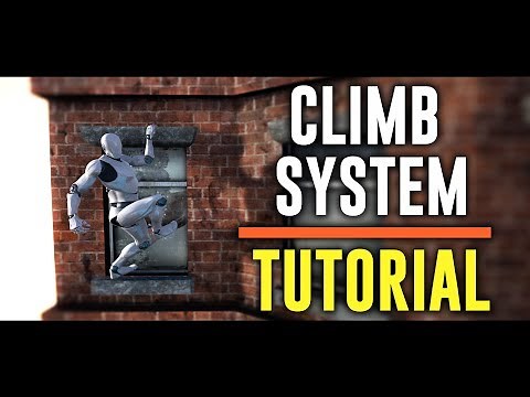 💢 UE4 Climb System - Tutorial - Part 1 - Grab & Climb-Up