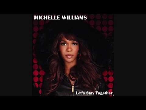 Michelle Williams Let's Stay Together