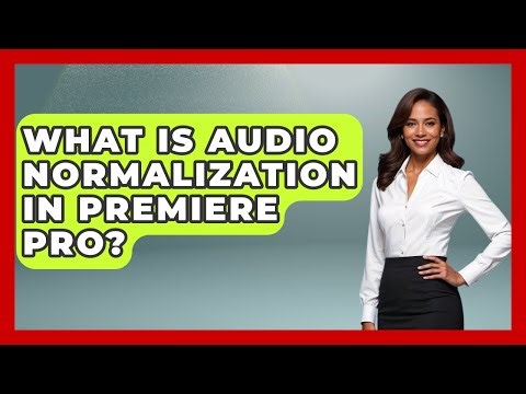 What Is Audio Normalization In Premiere Pro? - Design Tool Unlocked
