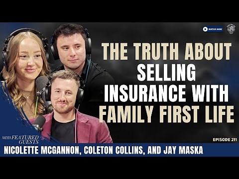 The TRUTH about Selling Insurance with Family First Life (Ep. 211)