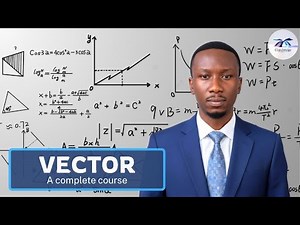 A COMPLETE VECTOR COURSE LESSON 1