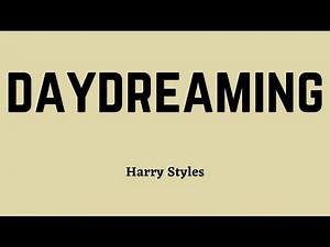 Harry Styles - Daydreaming (Lyric Video)
