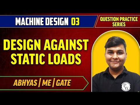 Machine Design 03 | Design Against Static Loads - Question Practice Series | Abhyas | ME | GATE