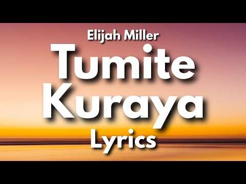 Elijah Miller - Tumite Kuraya Old School Kikuyu song lyrics 2026