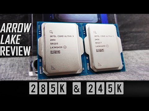 Intel Core Ultra 9 285K & Ultra 5 245K CPU Review
