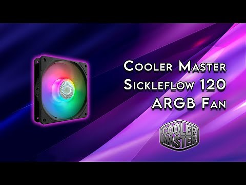 Cooler Master Sickleflow 120 ARGB Fan - Unboxing & Review