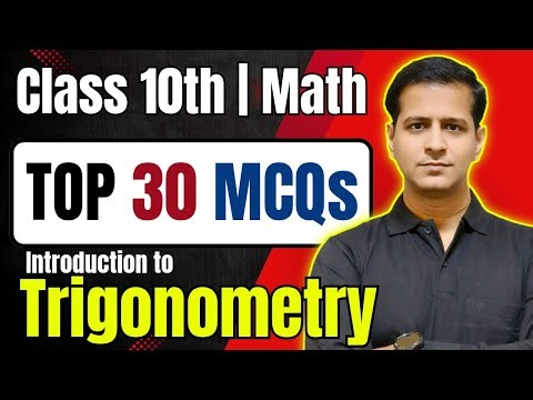 📘 Class 10 Math – Chapter 8: Introduction to Trigonometry | Top 30 MCQs | Most Important Questions