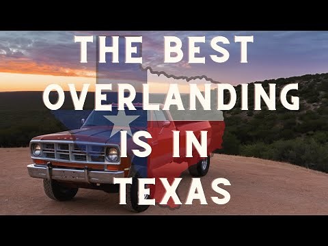 The Best Overlanding is in Texas