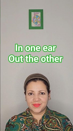 What 'In One Ear and Out the Other' Really Means | Common English Idiom for Daily Speaking