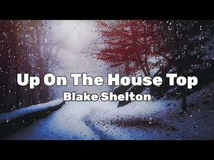 Blake Shelton - Up On The House Top (LYRICS)