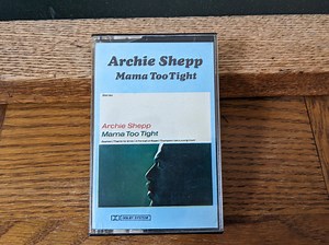 Archie Shepp - Mama Too Tight