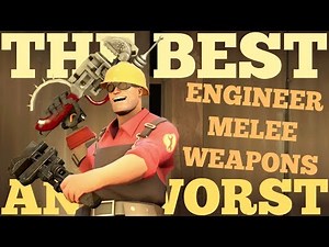 The Best and Worst: TF2 Engineer Melee Weapons