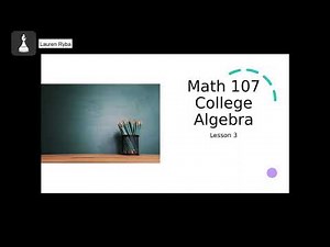 Math 107 College Algebra Lesson 3