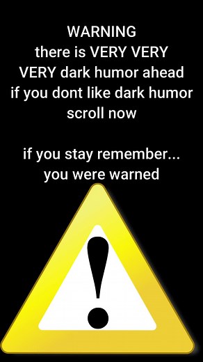Warning #darkhumor #maybetosoon