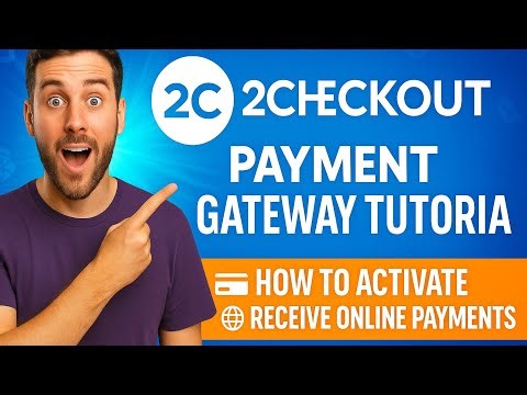 2Checkout Payment Gateway Tutorial | How to Activate and Receive Online Payments 2026 💳