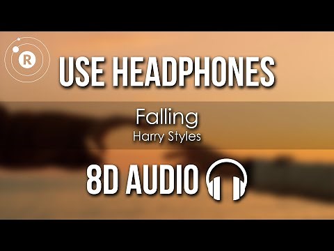 Harry Styles - Falling (8D AUDIO)