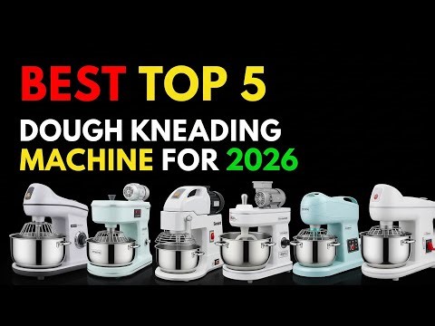 Best Top 5 Dough Kneading Machine For 2026 | Durable, Stylish & Affordable Options