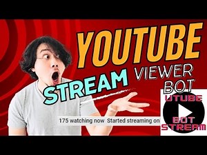 Youtube Stream Viewer Bot