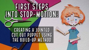 First Steps Into Stop-Motion: Creating a Jointed Cut Out Puppet Using the Build-up Method | Emily Ritchie | Skillshare