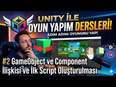 GameObject Oluşturma ve GameObject Component ilişkisi | Sıfırdan Unity 6 ile C#(2026)