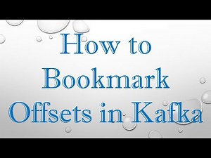 How to Bookmark Offsets in Kafka