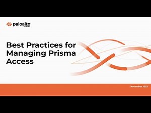 Best Practices for Managing Prisma Access