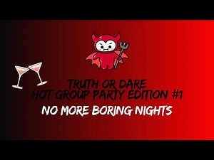 ULTIMATE ADULT TRUTH OR DARE GAME 🔥🔥 ( GROUP PARTY EDITION #1 )