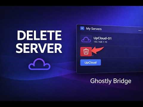 How to delete UpCloud server (Ghostly Bridge)Video Project