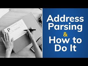What Is Address Parsing and How Do You Do It | Tutorial