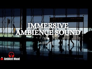 Immersive Ambience Sounds : Airport Ambience | Busy Terminal Sound | 1 Hour |
