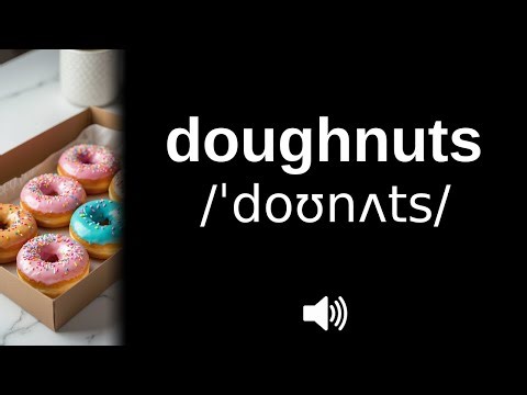 How to pronounce doughnuts (CORRECTLY!)