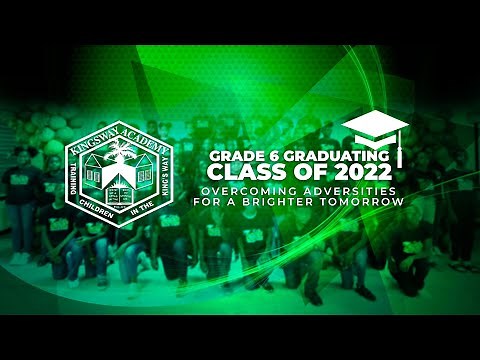 KINGSWAY ACADEMY - 6TH GRADE GRADUATION CEREMONY - CLASS OF 2022