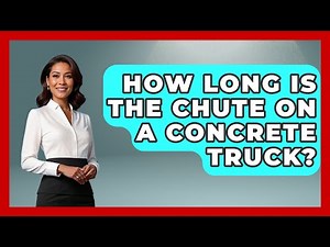 How Long Is The Chute On A Concrete Truck? - Civil Engineering Explained