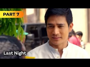 'Last Night' FULL MOVIE Part 7 | Toni Gonzaga, Piolo Pascual