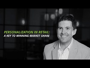 Personalization in retail: A key to winning market share