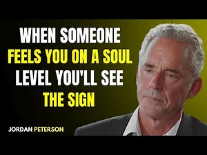 If Someone Feels a Soul Connection With You, These Signs Will Appear | Jordan Peterson Motivation