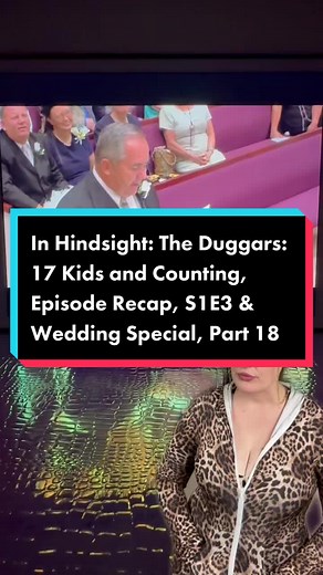 In Hindsight: The Duggars: 17 Kids and Counting, Episode Recap, S1E3 & Wedding Special, Part 18 #duggars #iblp #jimbobduggar #michelleduggar #tlc #19kidsandcounting #17kidsandcounting #countingon #becomingfreeindeed #jingerduggar